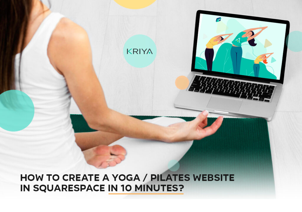 How to create a Yoga or Pilates website in Squarespace in 10 minutes
